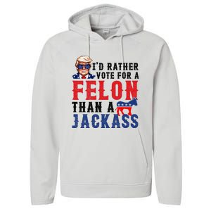 ID Rather Vote For Felon Than A Jackass Performance Fleece Hoodie