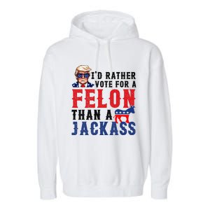 ID Rather Vote For Felon Than A Jackass Garment-Dyed Fleece Hoodie