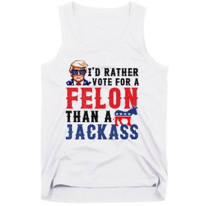 ID Rather Vote For Felon Than A Jackass Tank Top