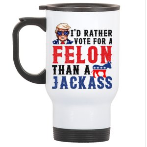 ID Rather Vote For Felon Than A Jackass Stainless Steel Travel Mug