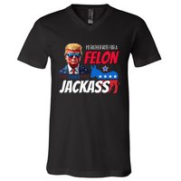 Id Rather Vote For A Felon Than A Jackass V-Neck T-Shirt