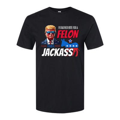 Id Rather Vote For A Felon Than A Jackass Softstyle CVC T-Shirt