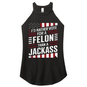 ID Rather Vote For A Felon Than A Jackass Trump Women's Perfect Tri Rocker Tank