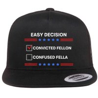 ID Rather Vote For Convicted Felon Than A Confused Fella Flat Bill Trucker Hat
