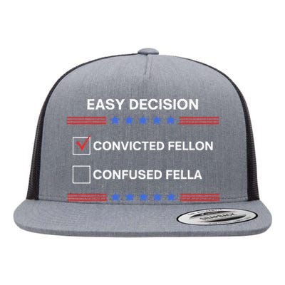 ID Rather Vote For Convicted Felon Than A Confused Fella Flat Bill Trucker Hat