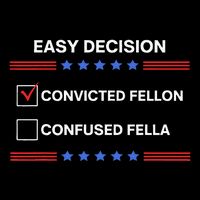 ID Rather Vote For Convicted Felon Than A Confused Fella Flat Bill Trucker Hat
