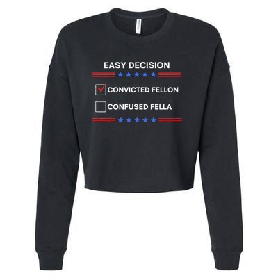 ID Rather Vote For Convicted Felon Than A Confused Fella Cropped Pullover Crew