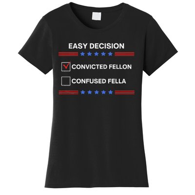 ID Rather Vote For Convicted Felon Than A Confused Fella Women's T-Shirt