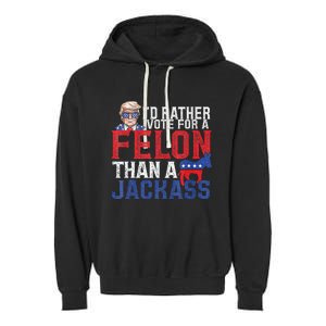 Id Rar Vote A Felon Than A Jackass Trump Garment-Dyed Fleece Hoodie