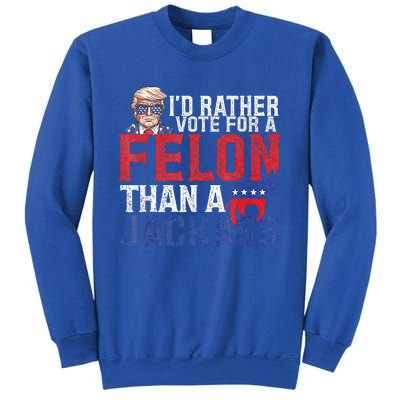 Id Rar Vote A Felon Than A Jackass Trump Sweatshirt