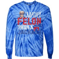 Id Rar Vote A Felon Than A Jackass Trump Tie-Dye Long Sleeve Shirt