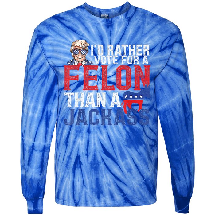 Id Rar Vote A Felon Than A Jackass Trump Tie-Dye Long Sleeve Shirt