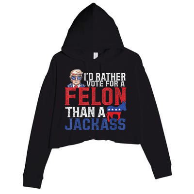 Id Rar Vote A Felon Than A Jackass Trump Crop Fleece Hoodie