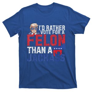 Id Rar Vote A Felon Than A Jackass Trump T-Shirt