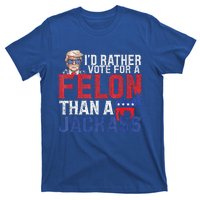 Id Rar Vote A Felon Than A Jackass Trump T-Shirt