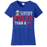 Id Rar Vote A Felon Than A Jackass Trump Women's T-Shirt