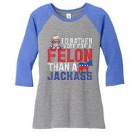 Id Rar Vote A Felon Than A Jackass Trump Women's Tri-Blend 3/4-Sleeve Raglan Shirt