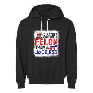 ID Rather Vote For Felon Than A Jackass Garment-Dyed Fleece Hoodie