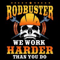 Ironworker Rodbuster We Work Harder Then You Do Button