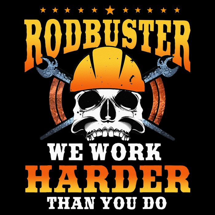 Ironworker Rodbuster We Work Harder Then You Do Button