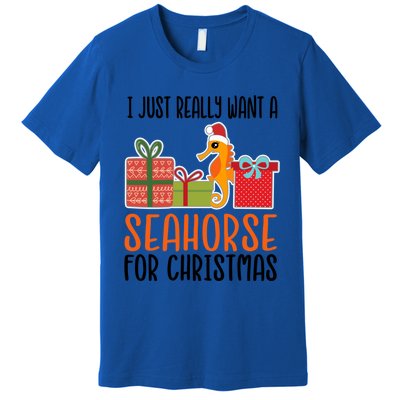 I Really Want A Seahorse For Christmas Holiday Seahorse Gift Premium T-Shirt