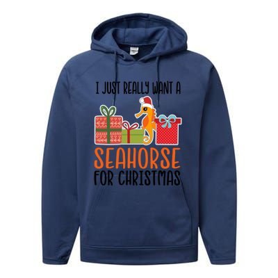 I Really Want A Seahorse For Christmas Holiday Seahorse Gift Performance Fleece Hoodie