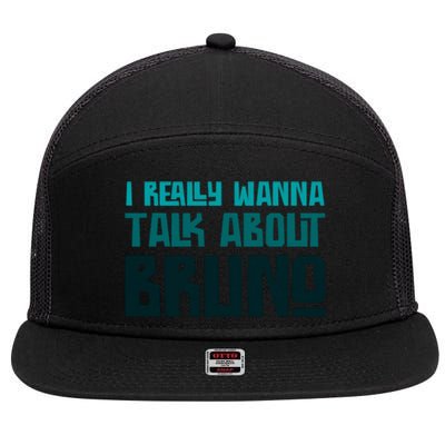 I Really Wanna Talk About Bruno 7 Panel Mesh Trucker Snapback Hat