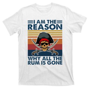 IM Reason Why All The Rum Is Gone T-Shirt