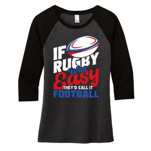 If Rugby Was Easy TheyD Call It Football Rugby Player Women's Tri-Blend 3/4-Sleeve Raglan Shirt