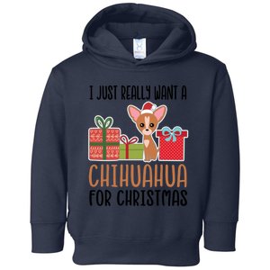 I Really Want A Chihuahua For Christmas Chihuahua Owner Gift Toddler Hoodie