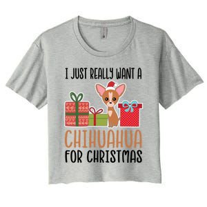 I Really Want A Chihuahua For Christmas Chihuahua Owner Gift Women's Crop Top Tee