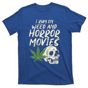 I Run Weed Horror Movies Skull Funny Halloween Stoner Gift T-Shirt