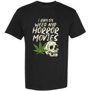 I Run Weed Horror Movies Skull Funny Halloween Stoner Gift Garment-Dyed Heavyweight T-Shirt