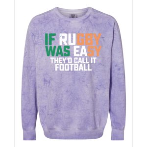 If Rugby Was Easy They'd Call It Football Matching Patrick's Gift Colorblast Crewneck Sweatshirt