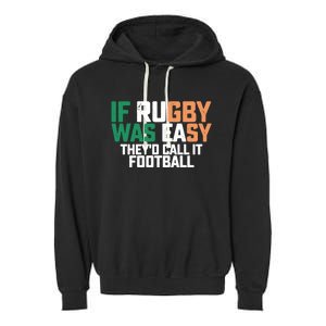 If Rugby Was Easy They'd Call It Football Matching Patrick's Gift Garment-Dyed Fleece Hoodie