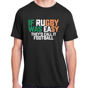 If Rugby Was Easy They'd Call It Football Matching Patrick's Gift Adult ChromaSoft Performance T-Shirt