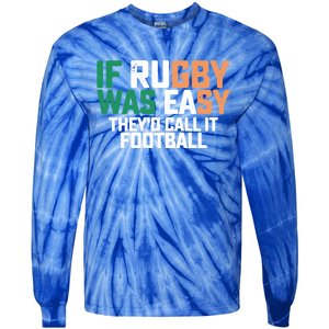 If Rugby Was Easy They'd Call It Football Matching Patrick's Gift Tie-Dye Long Sleeve Shirt