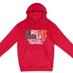 If Rugby Was Easy They'd Call It Football Matching Patrick's Gift Premium Pullover Hoodie