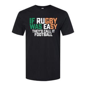 If Rugby Was Easy They'd Call It Football Matching Patrick's Gift Softstyle CVC T-Shirt