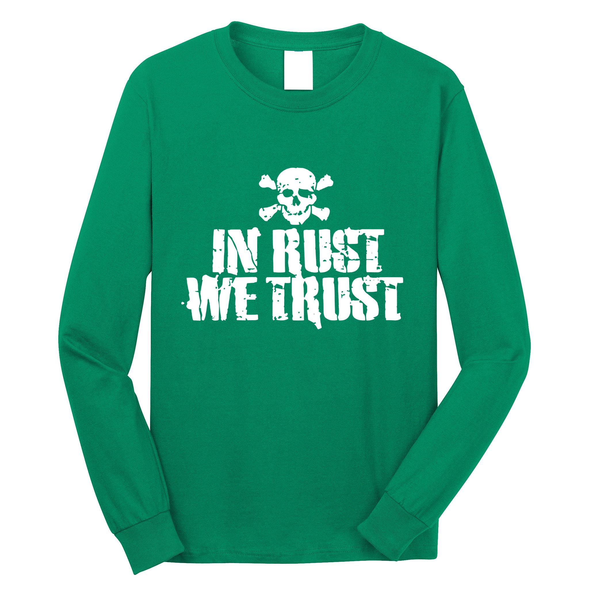 In Rust We Trust Long Sleeve Shirt
