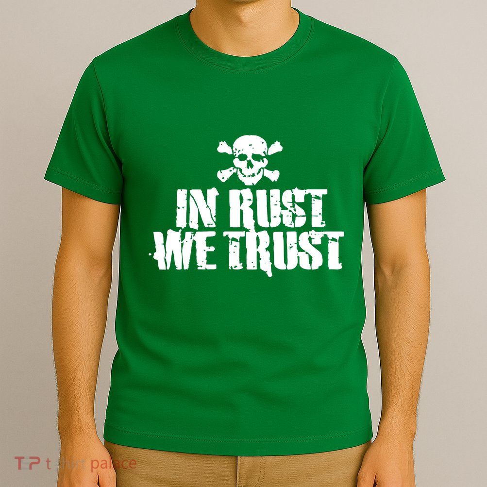 In Rust We Trust T-Shirt