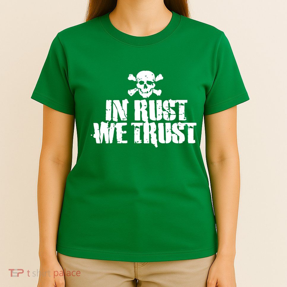 In Rust We Trust T-Shirt