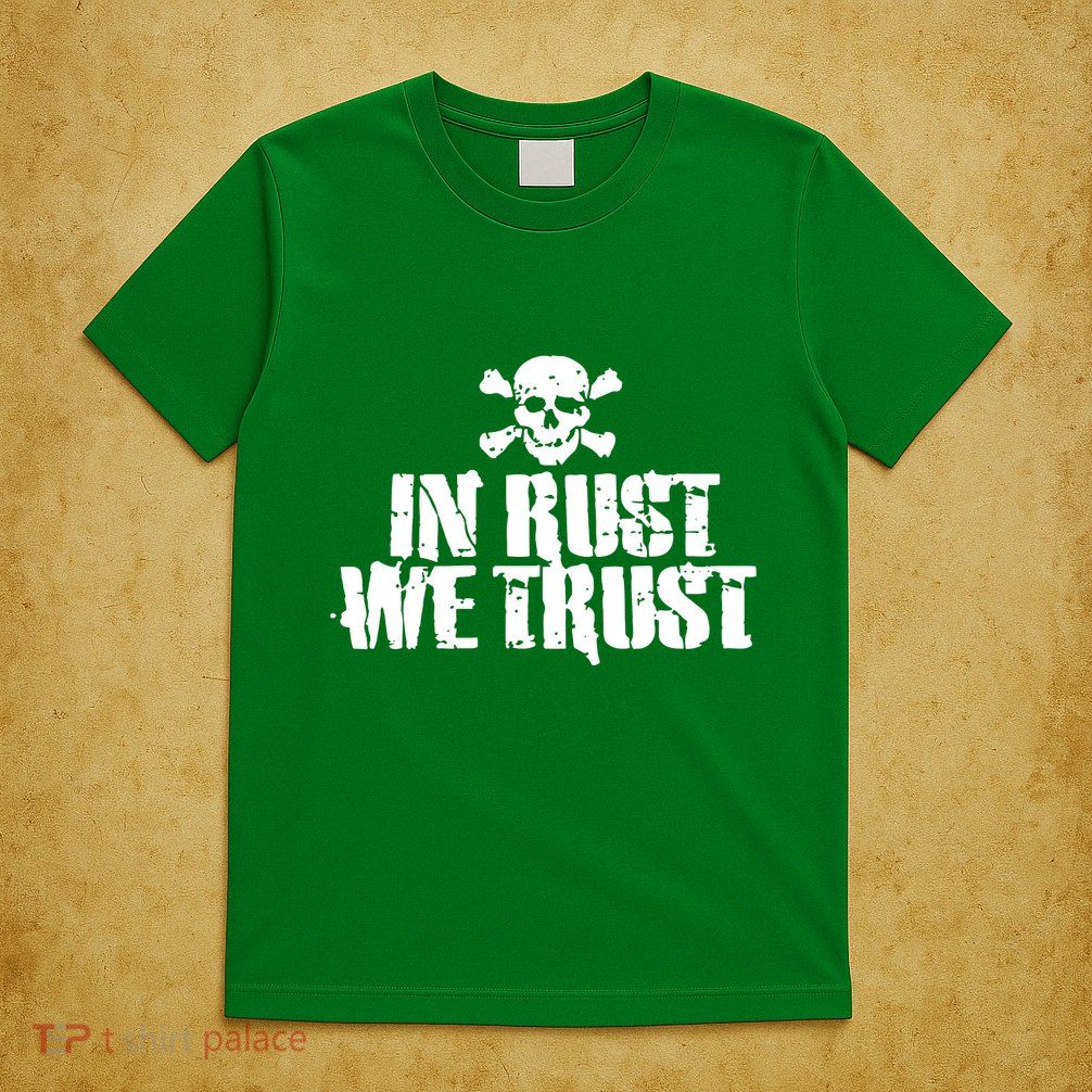 In Rust We Trust T-Shirt