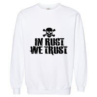 In Rust We Trust Garment-Dyed Sweatshirt