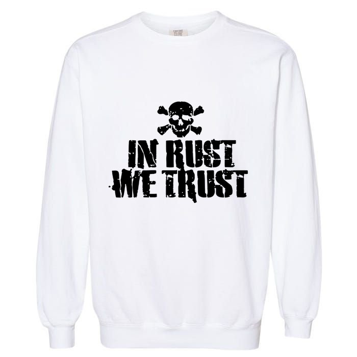 In Rust We Trust Garment-Dyed Sweatshirt