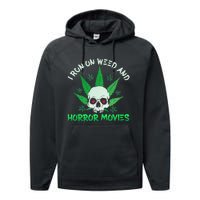 I Run Weed Horror Movies Skull Halloween Stoner Performance Fleece Hoodie