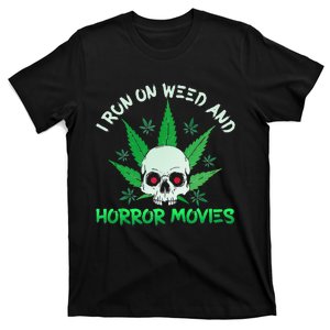 I Run Weed Horror Movies Skull Halloween Stoner T-Shirt