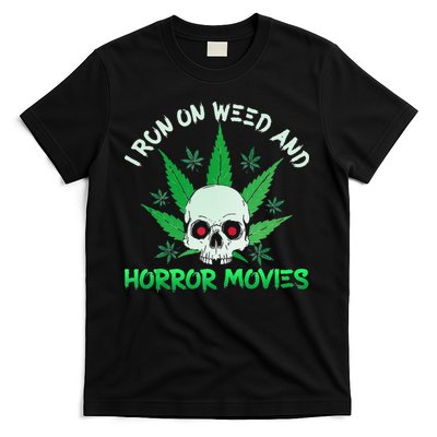 I Run Weed Horror Movies Skull Halloween Stoner T-Shirt