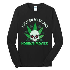 I Run Weed Horror Movies Skull Halloween Stoner Tall Long Sleeve T-Shirt