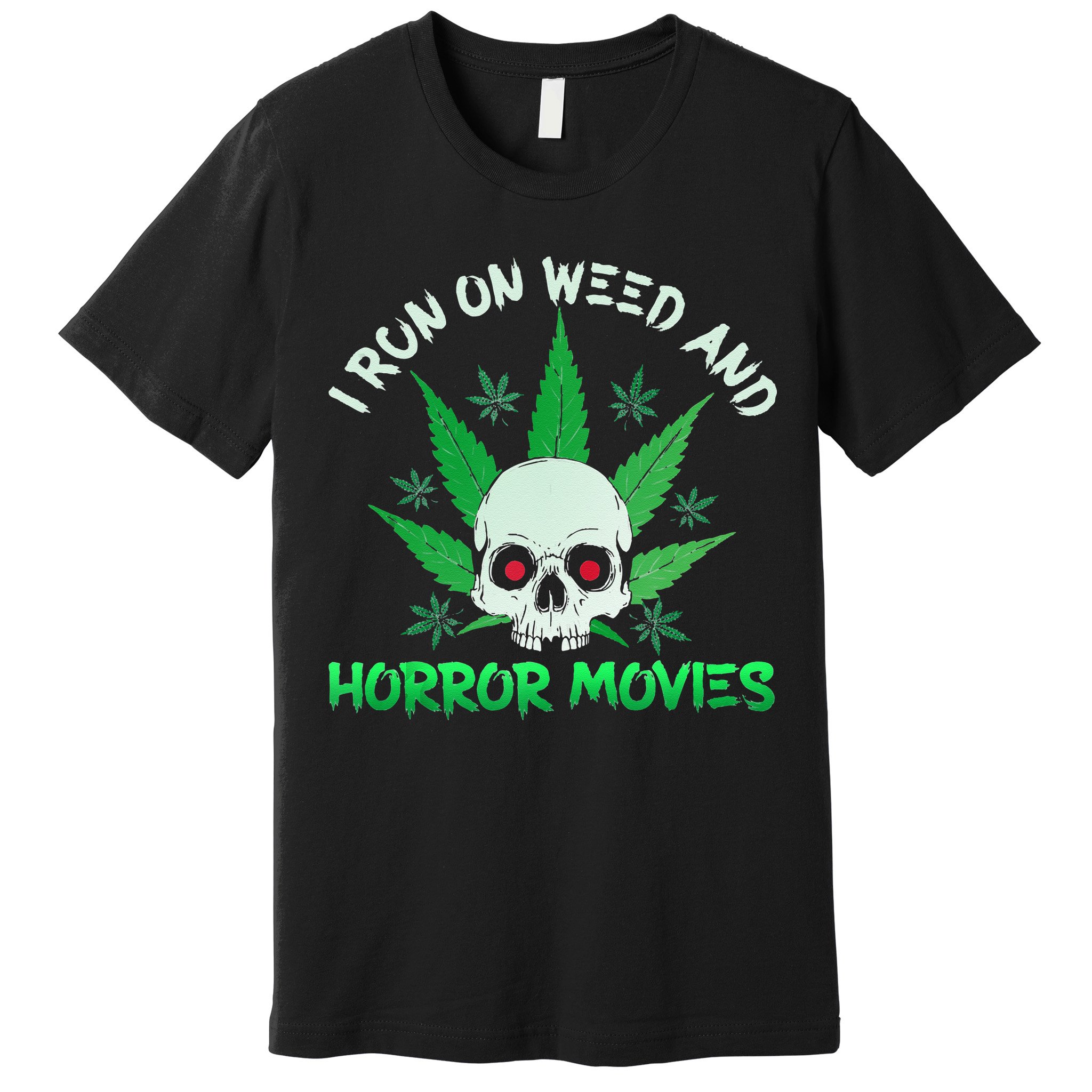 I Run Weed Horror Movies Skull Halloween Stoner Premium T-Shirt